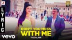 Don’t You Mess With Me Song Lyrics