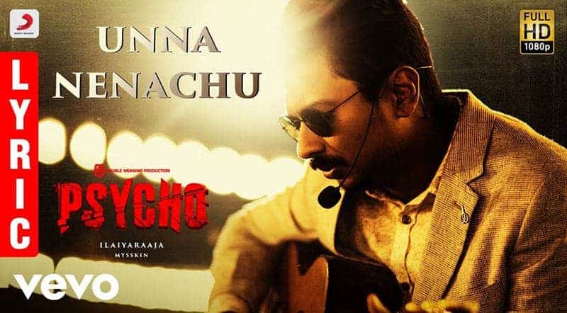 Unna Nenachu Song Lyrics From Psycho Unna Nenachu Lyrics From Psycho